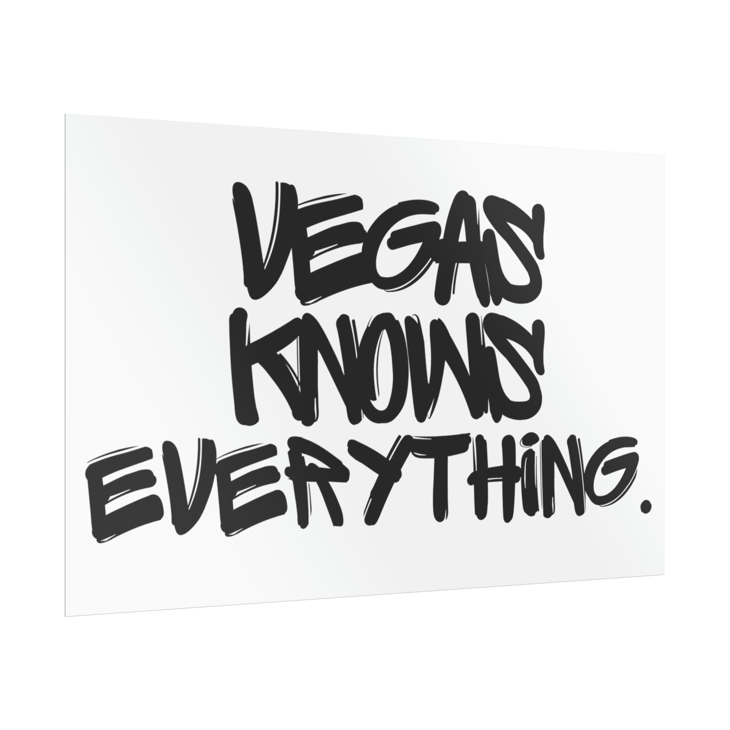 Rolled Poster 11 inches by 17 inches Vegas Knows Everything graffiti design.