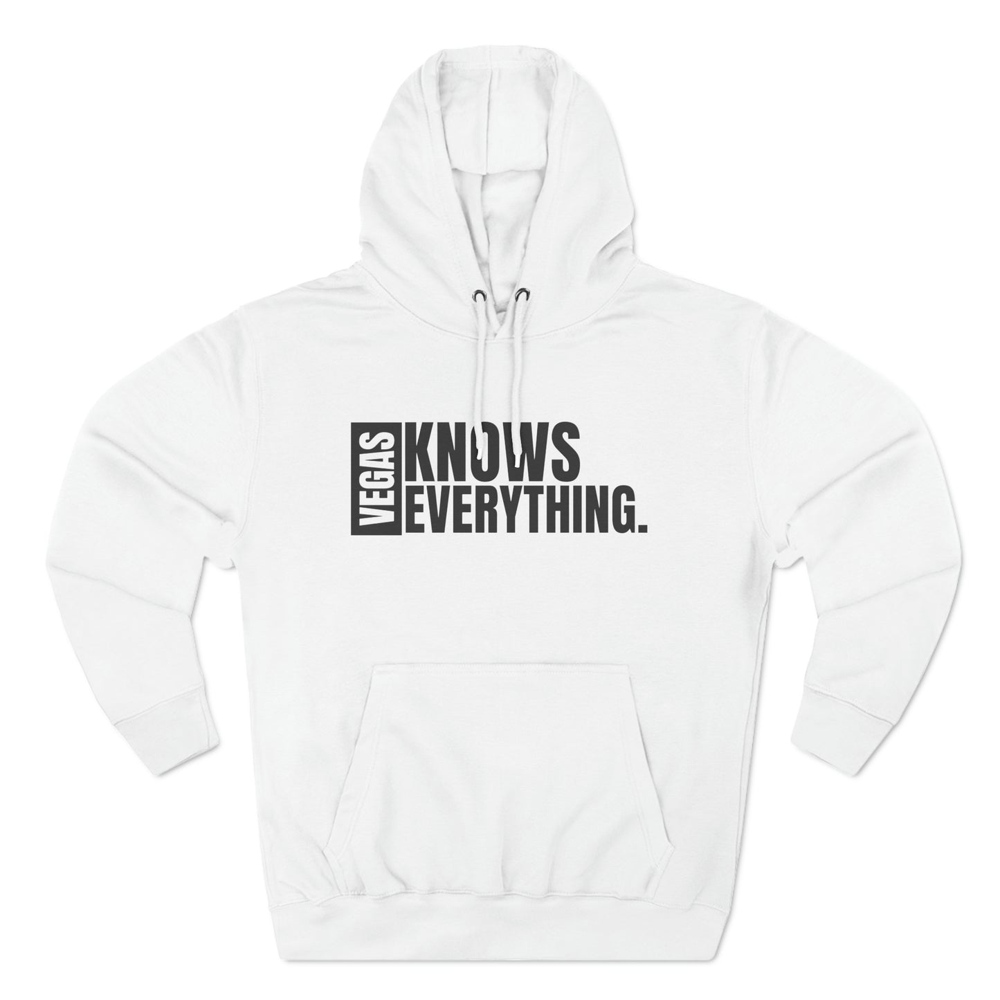 Vegas Knows Everything written in black block. White hoodie.