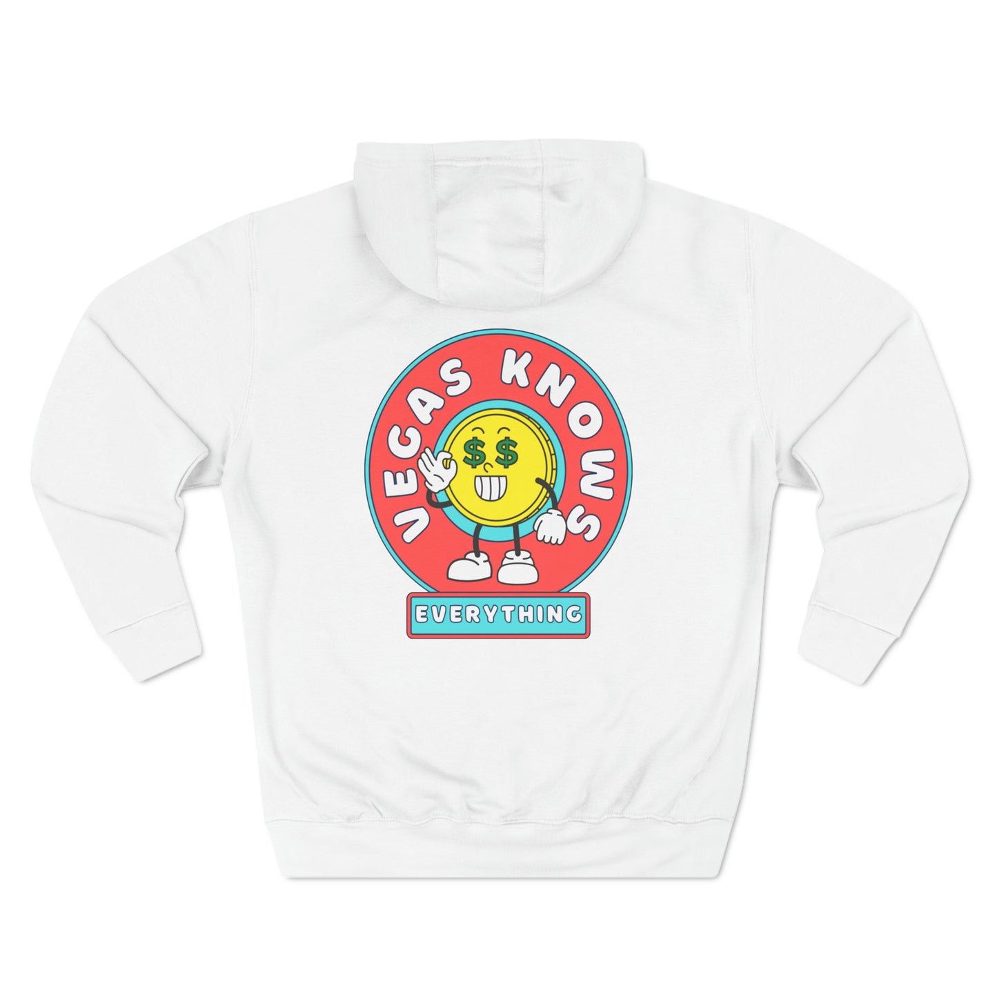 Circle back design with an animated coin that has dollar sign eyes that reads Vegas Knows Everything. White hoodie.