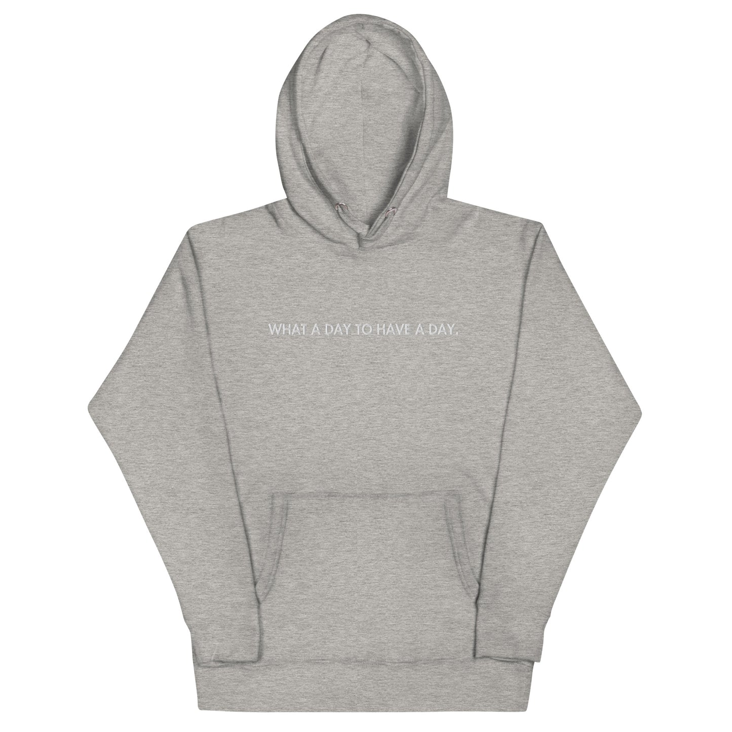 Minimalistic Embroidery "What a Day to Have a Day." Light Grey Sweatshirt - White Embroidery.
