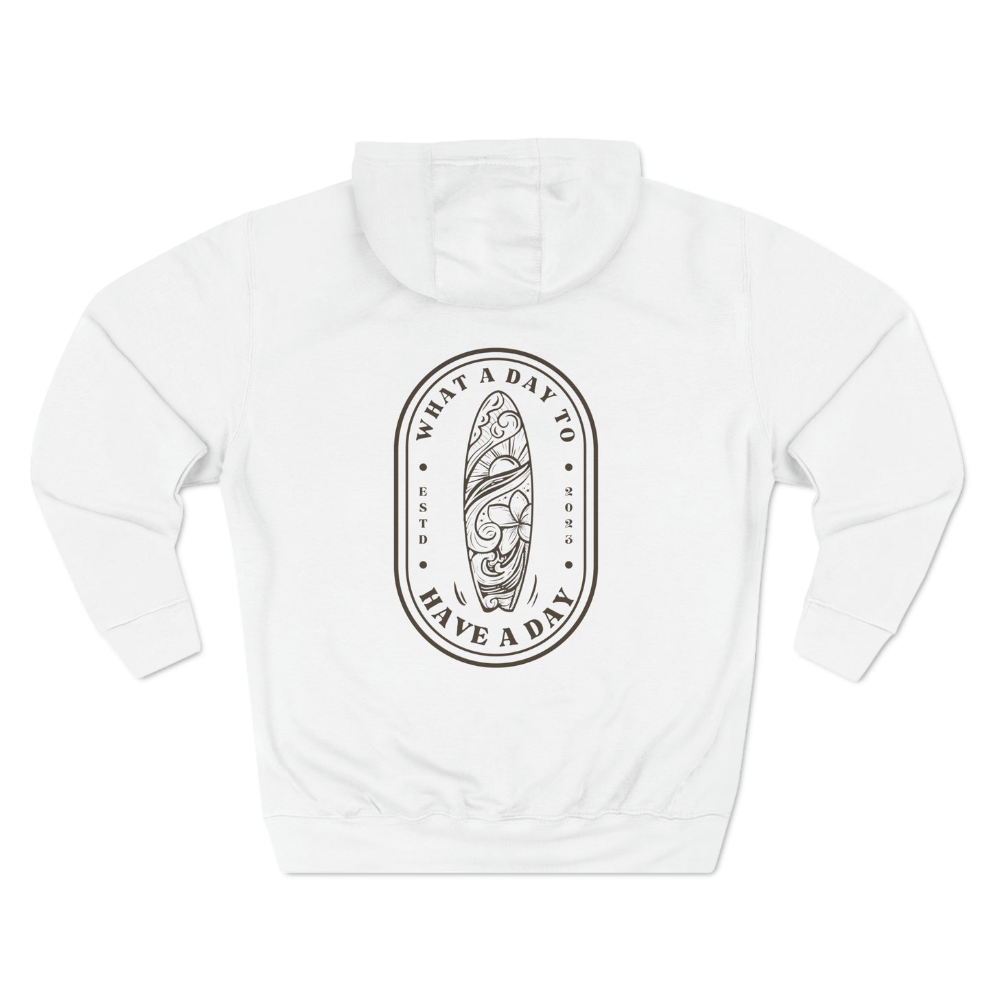 Pullover Hoodie with surfboard logo "What a Day to Have a Day ESTD 2023". White sweatshirt - Black design.