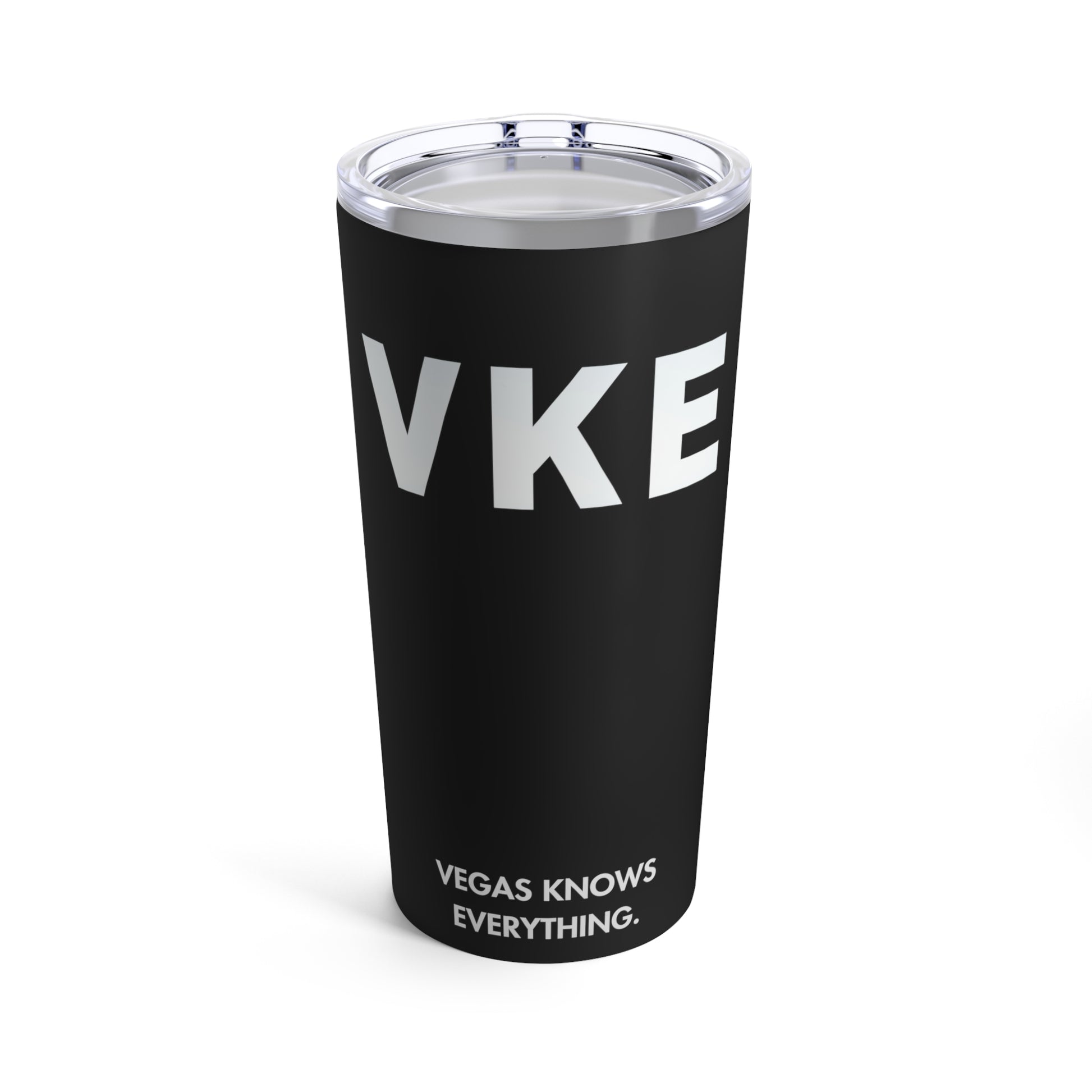 20 ounce black tumbler with clear lid that reads VKE in bold and Vegas Knows Everything below.