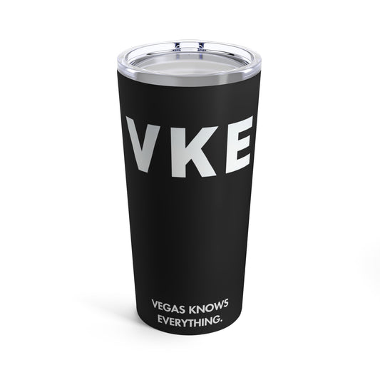 20 ounce black tumbler with clear lid that reads VKE in bold and Vegas Knows Everything below.