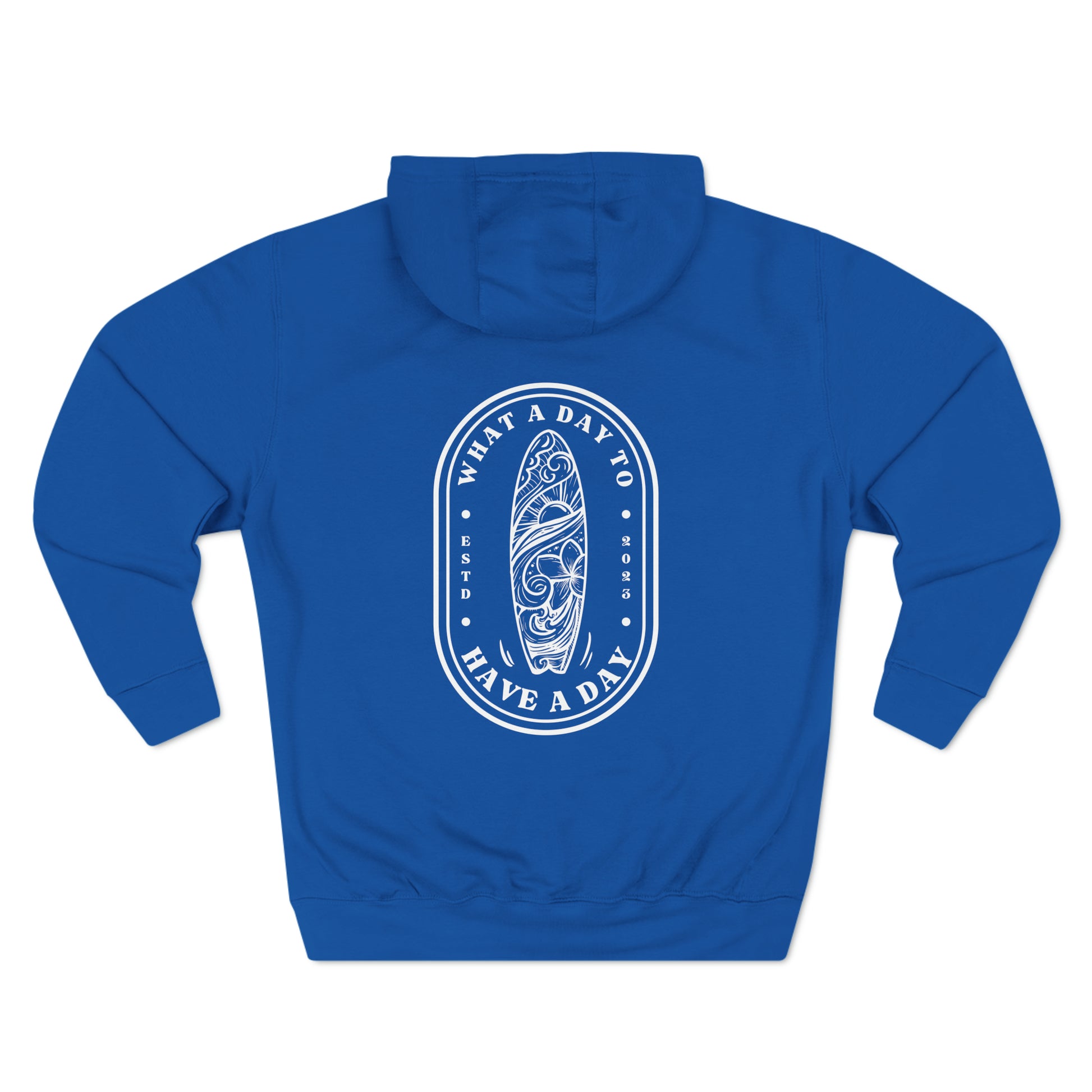 Pullover Hoodie with surfboard logo "What a Day to Have a Day ESTD 2023". True Blue sweatshirt - White design.