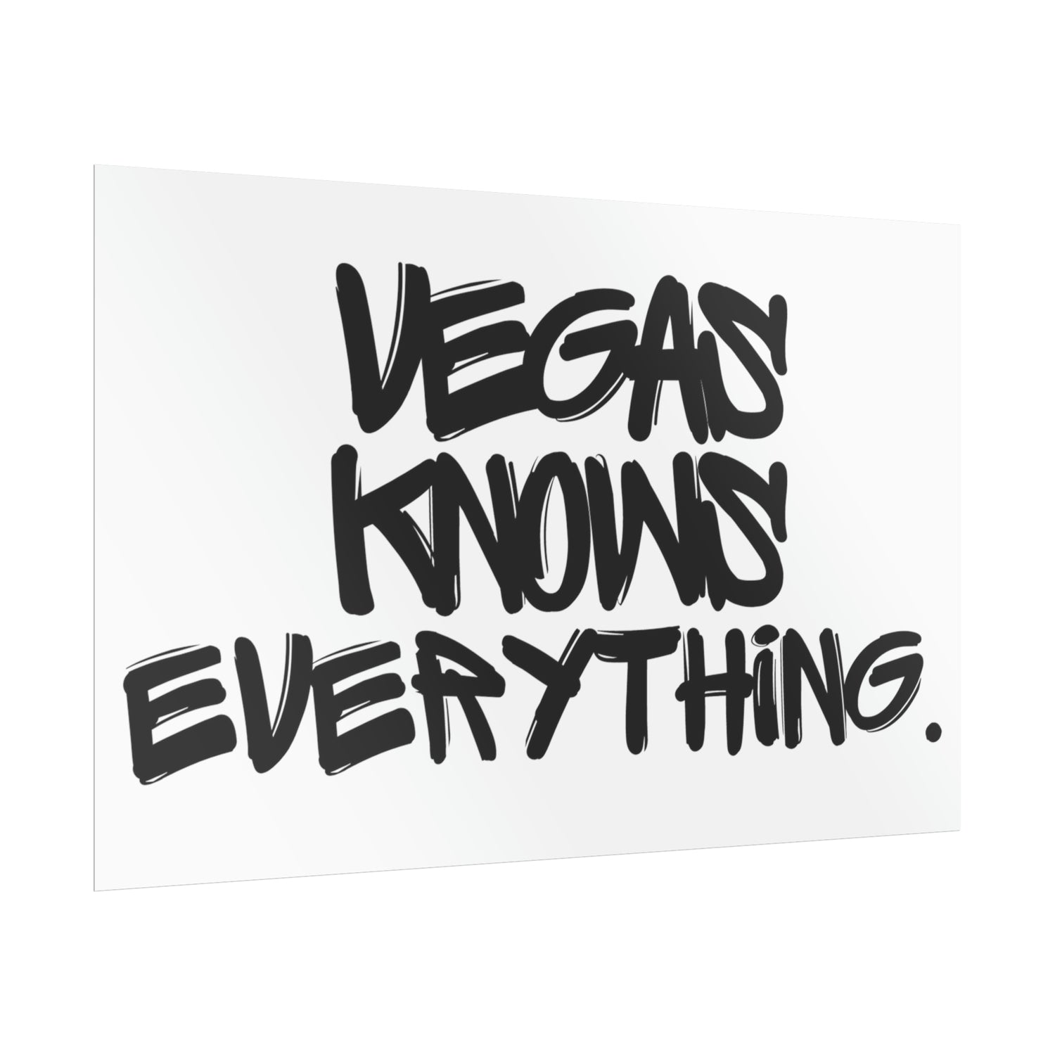 Rolled Poster 11 inches by 17 inches Vegas Knows Everything graffiti design.