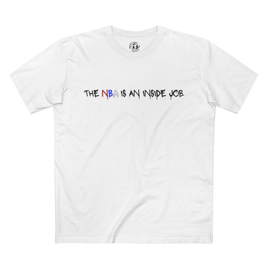 The NBA is an Inside Job Tee