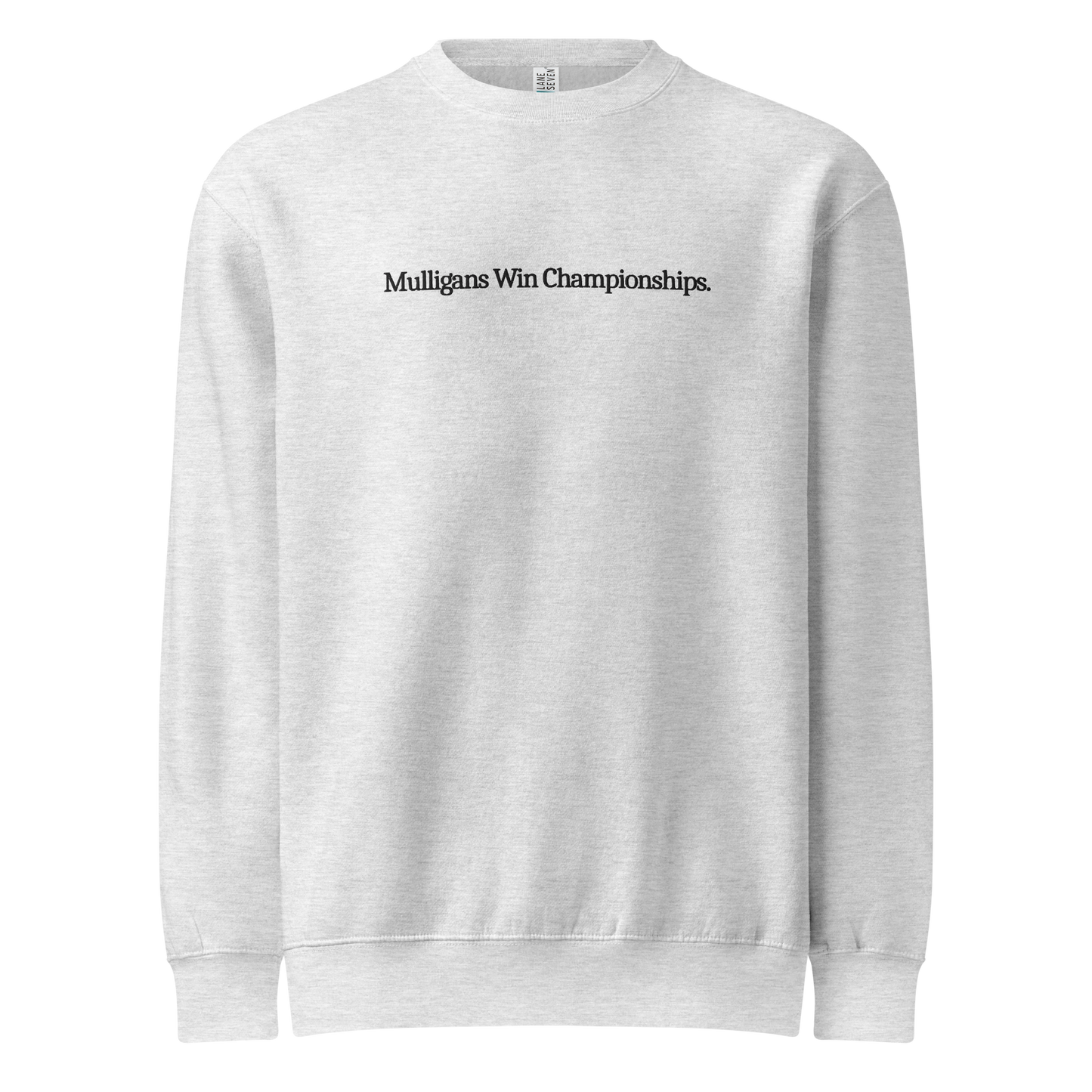 Mulligans Win Championships crew neck sweatshirt