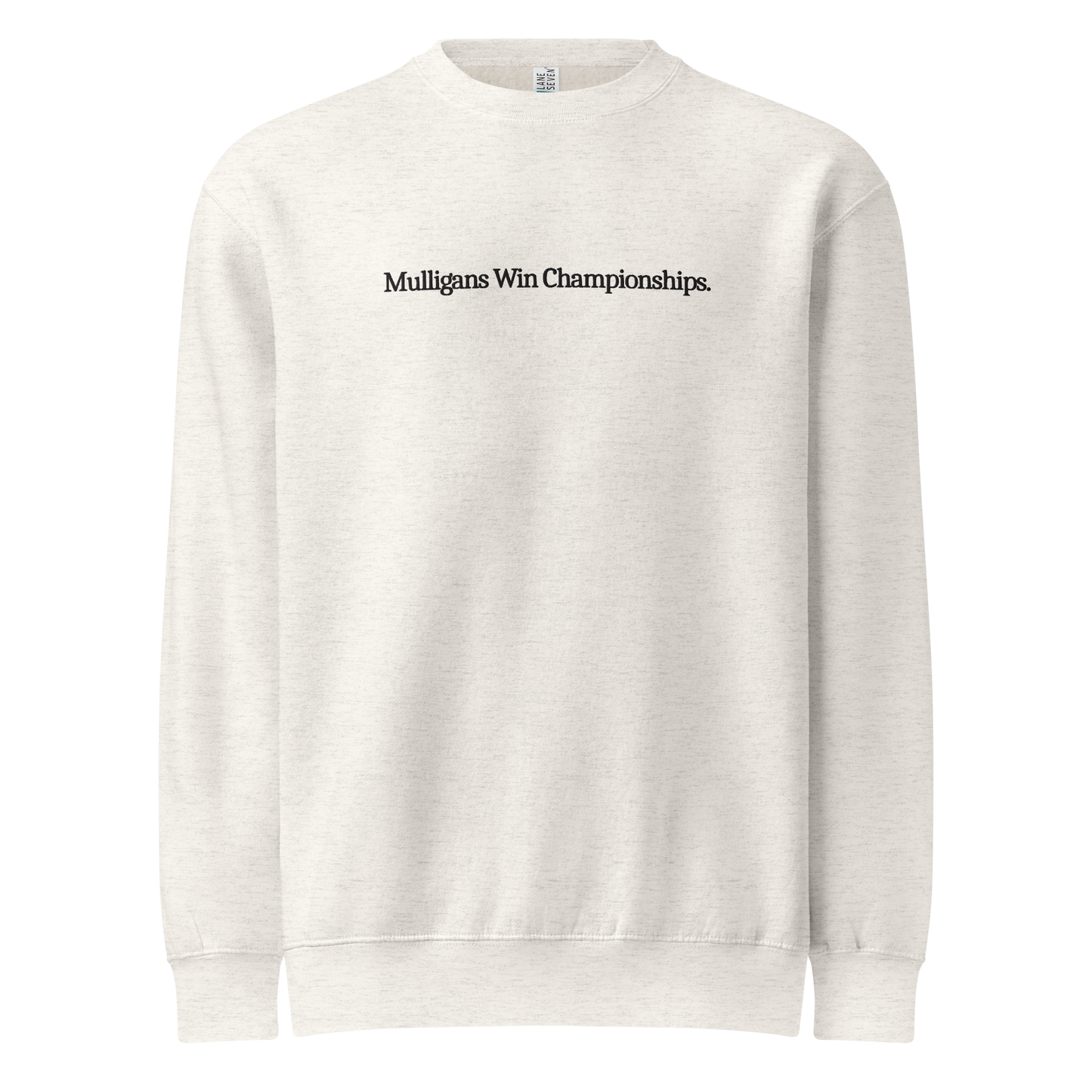 Mulligans Win Championships crew neck sweatshirt