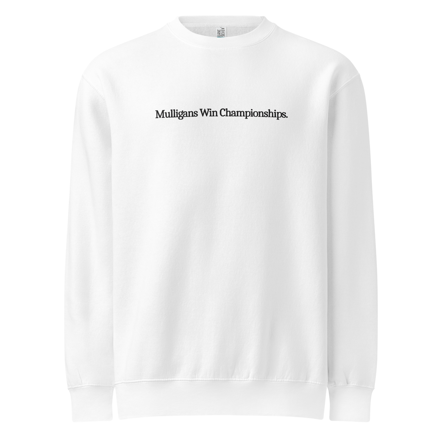 Mulligans Win Championships crew neck sweatshirt